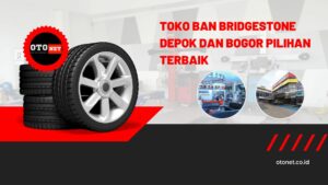 Read More About The Article 14 Toko Ban Bridgestone Depok Dan Bogor Pilihan Terbaik